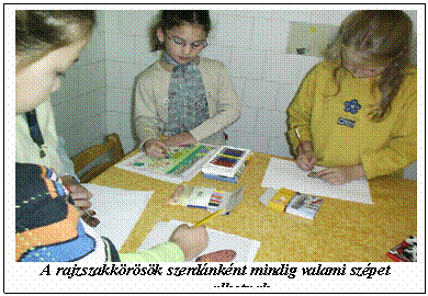 Szvegdoboz:  A rajzszakkrsk szerdnknt mindig valami szpet alkotnak
