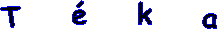 T        k    a
